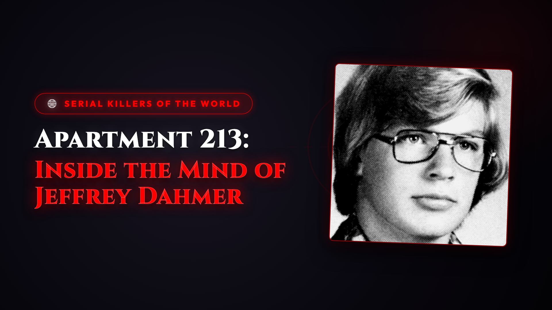 The Milwaukee Monster: Inside the Mind of Jeffrey Dahmer