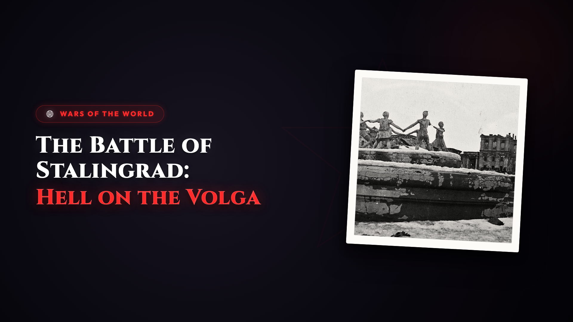 The Battle of Stalingrad — Hell on the Volga